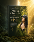 DEJAR DE SOBREVIVIR PARA COMENZAR A VIVIR - Libro + Test + Guía de 21 Días